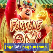 jogo 361 paga mesmo